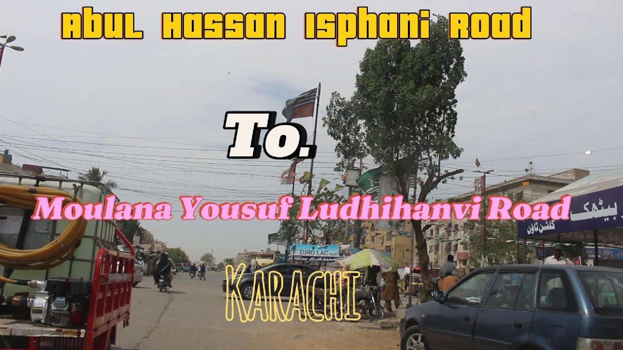AbulHassan Isphani Road to Moulna Yousuf Ludhihanvi Road Karachi