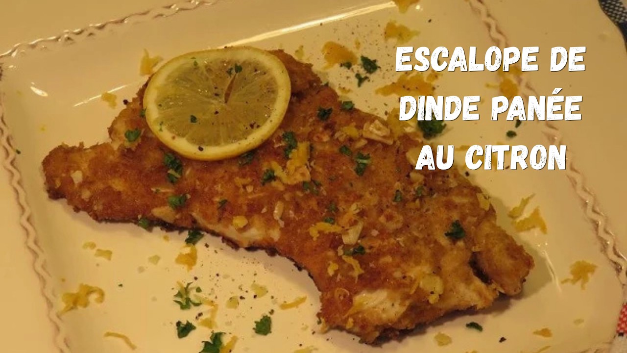 Mon ESCALOPE DE DINDE PANÉE AU CITRON - Croustillante ! - Mère Mitraille - Gourmandises TV