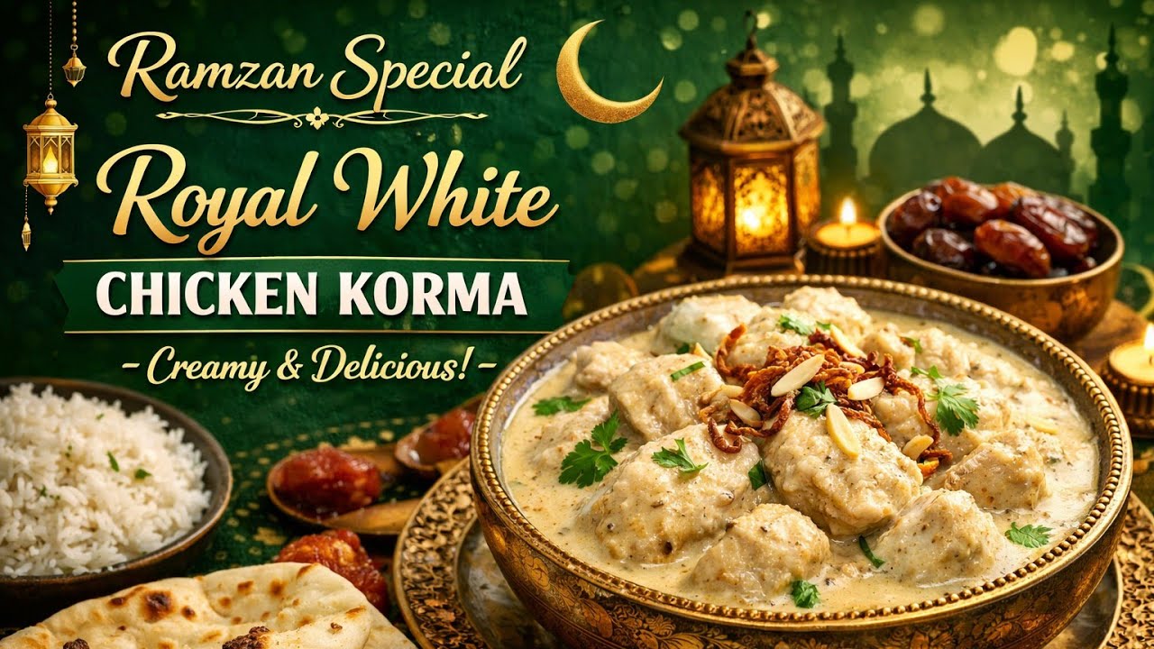 Ramzan Special Royal White Chicken Korma &ndash; Creamy & Delicious!