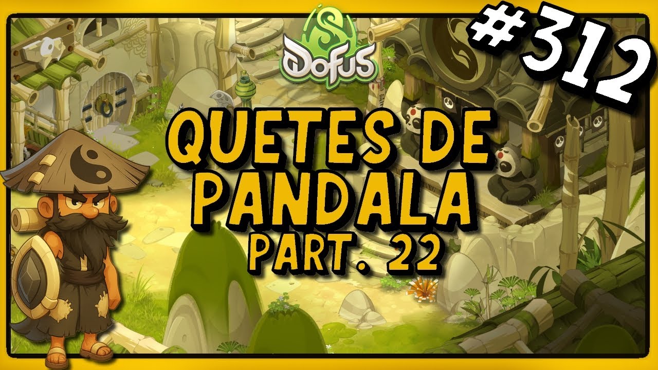 1h/jour pour finir Dofus, Episode 312 : Qu&ecirc;tes de Pandala Part.22 !
