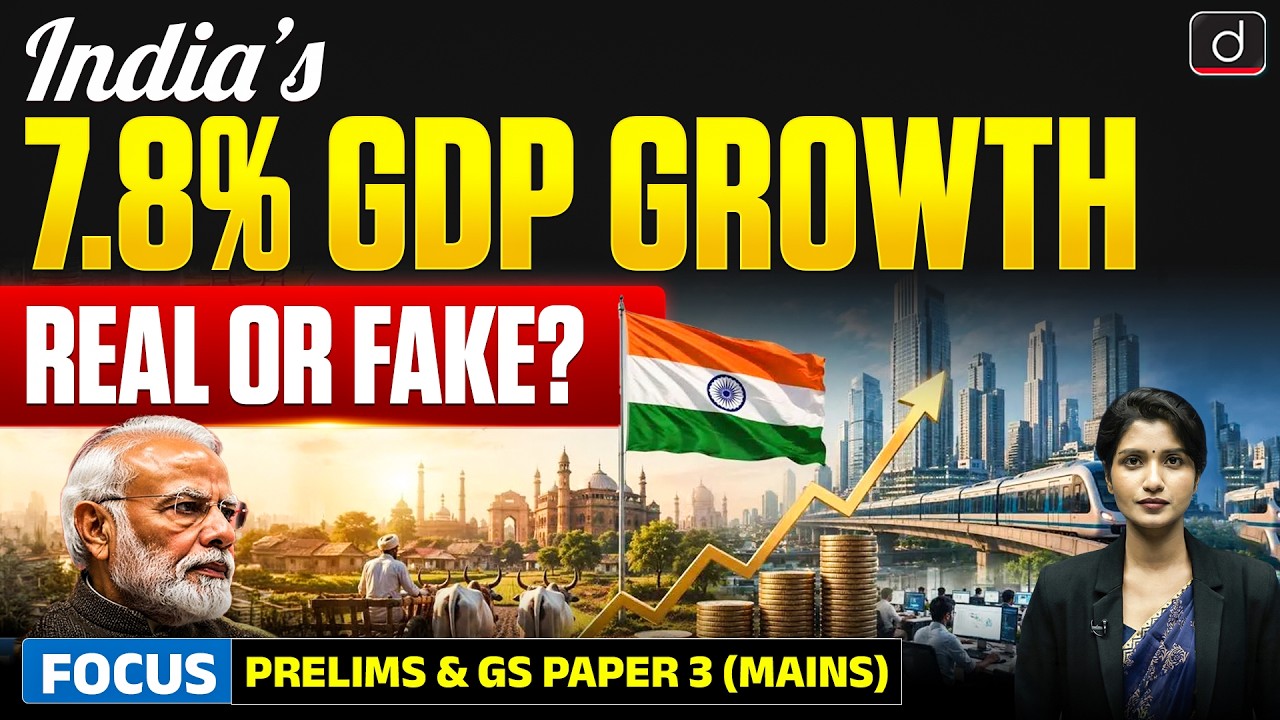 India&rsquo;s 7.8% GDP Growth Explained | Double Deflation & New GDP Series | UPSC | Drishti IAS English