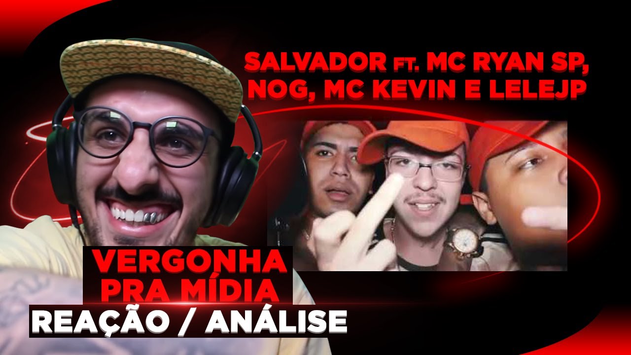 Salvador - Vergonha pra Mídia ft. Mc Ryan SP, Nog, Mc Kevin e LeleJP [Reação/ Análise]