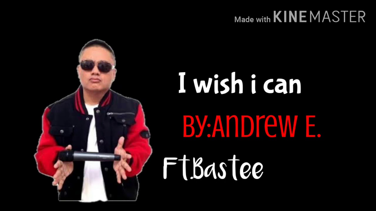 I wish i can | Andrew E. ft. Bastee