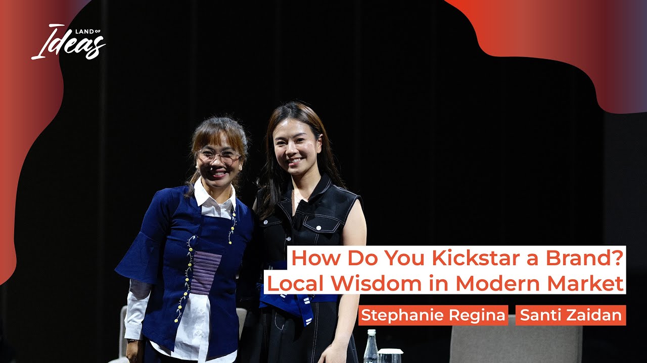 How Do You Kickstart a Brand? Local Wisdom in Modern Market | Land of Ideas #11