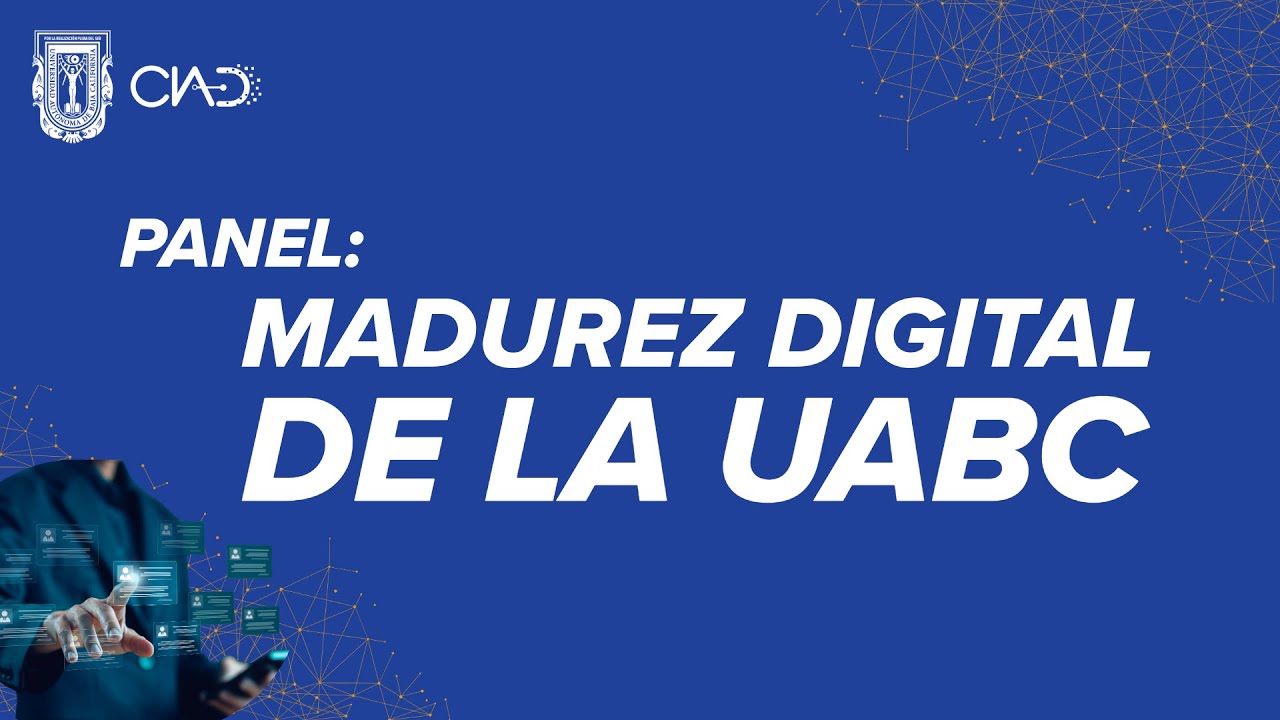 Panel de Madurez Digital de la UABC | CIAD UABC