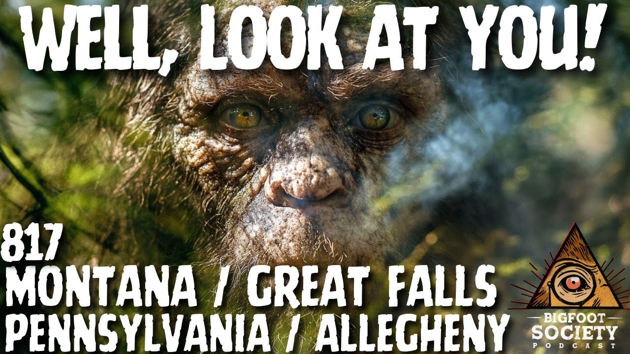 Well, Look At You! | Pennsylvania | Bigfoot Society 817