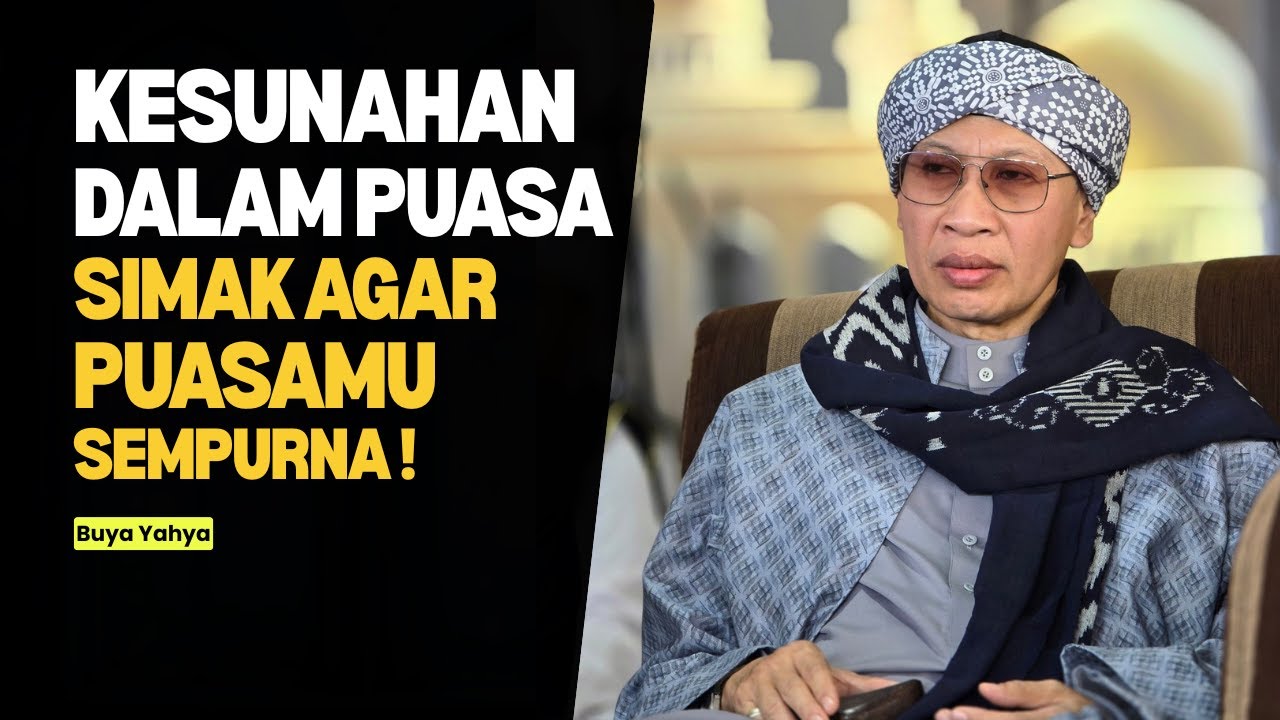 Kesunahan Saat Berpuasa Agar Puasamu Sempurna - Buya Yahya