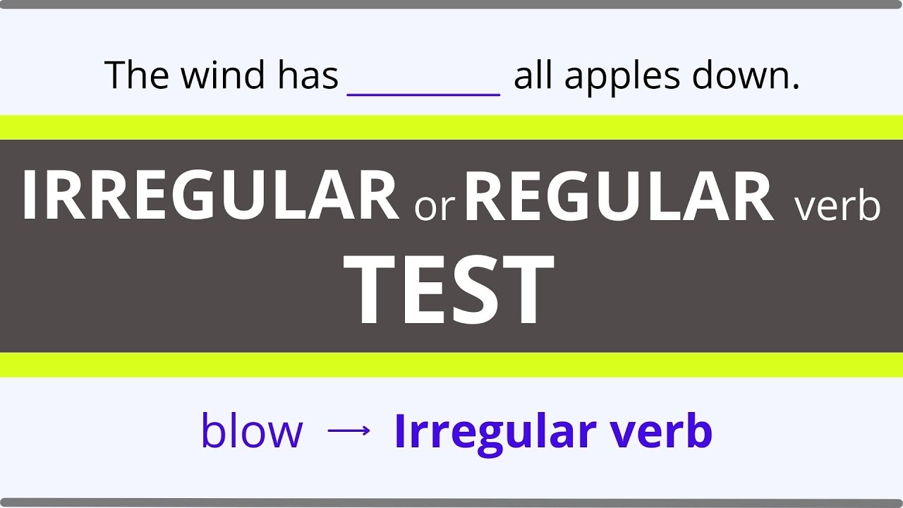 Irregular or Regular Verb? - English Grammar Test