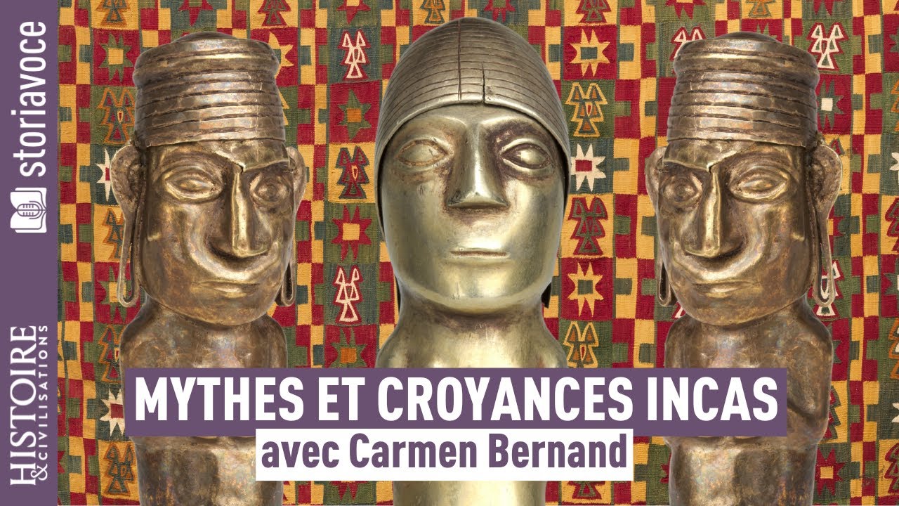 Mythes et croyances Incas, avec Carmen Bernand