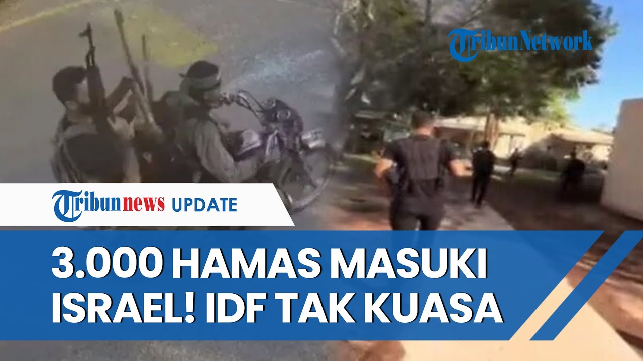 Detik-detik 3.000 Hamas Merangsek Masuk Serang Israel pada 7 Oktober, IDF Tak Berdaya Melawan