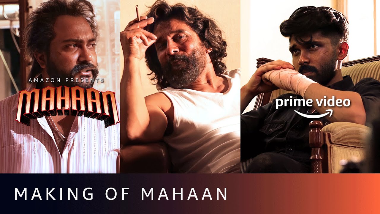 Making of Mahaan | Chiyaan Vikram, Dhruv Vikram | Amazon Prime Video