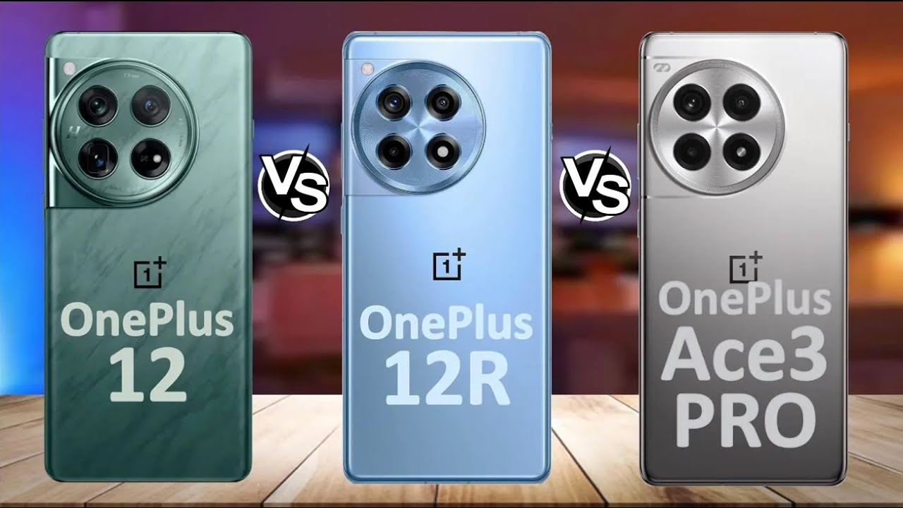 OnePlus 12 vs OnePlus 12R vs OnePlus Ace 3 Pro Comparison - Which one to Choose?