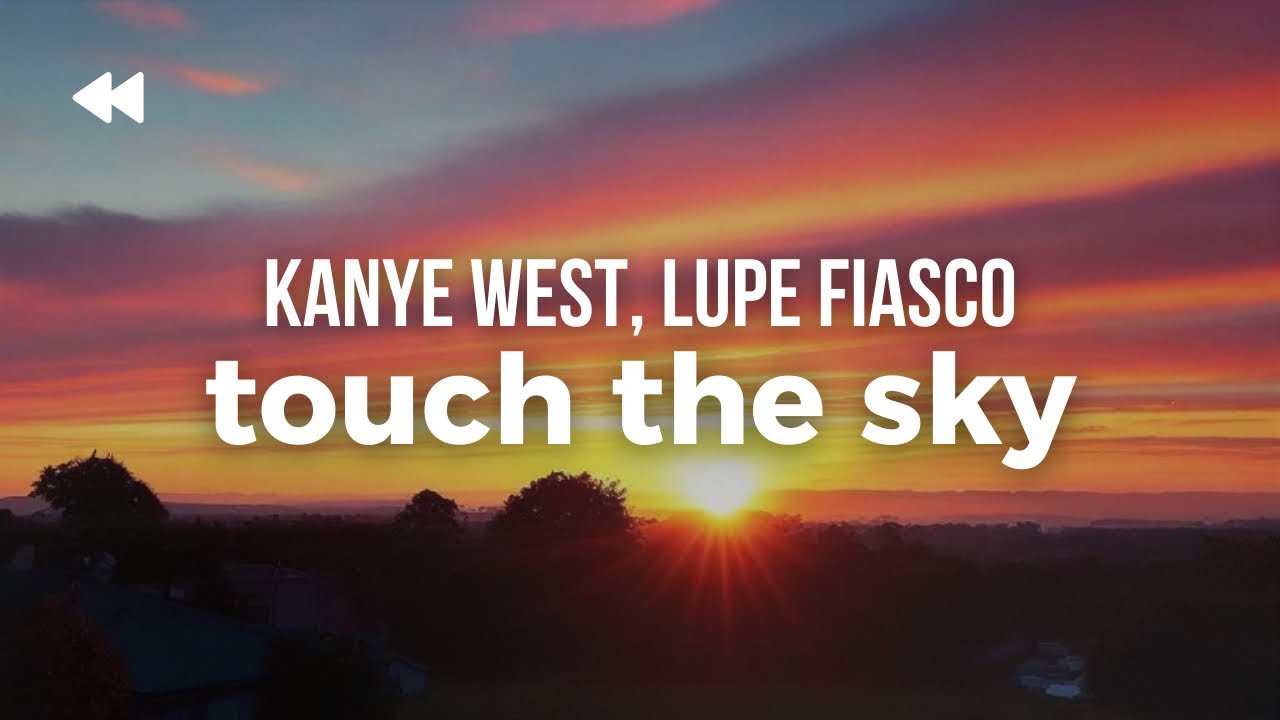 Kanye West - Touch The Sky ft. Lupe Fiasco (Clean) | Lyrics