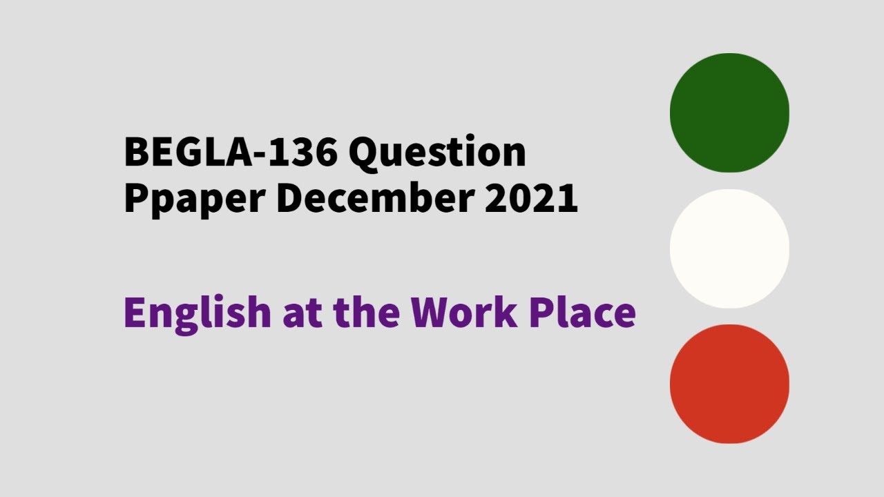 BEGLA 136 Question paper December 2021| English at Work Place Question Paper| IGNOU Question Paper|
