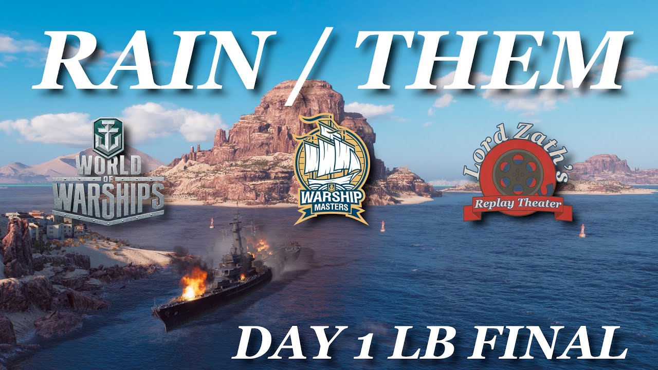 RAIN v THEM - Warship Masters Invitational Tournament Day 1 World of Warships
