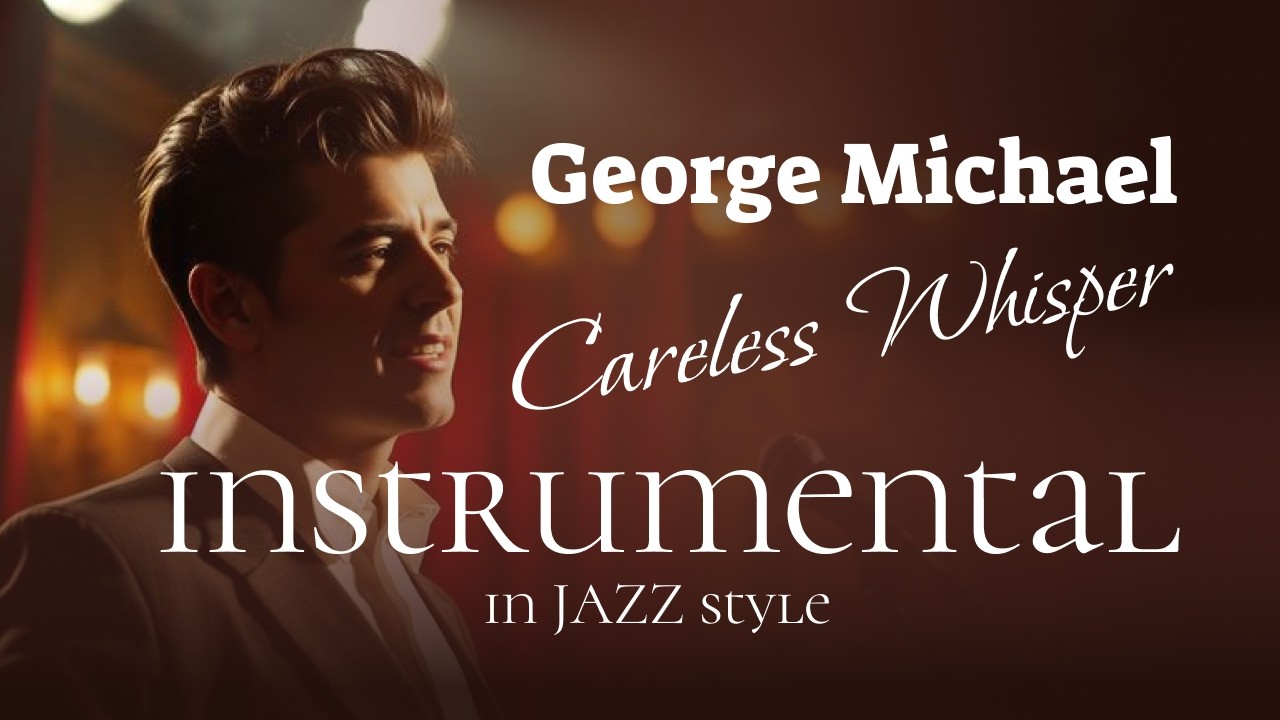 George Michael – Careless Whisper in JAZZ style | Karaoke, Instrumental with lyrics