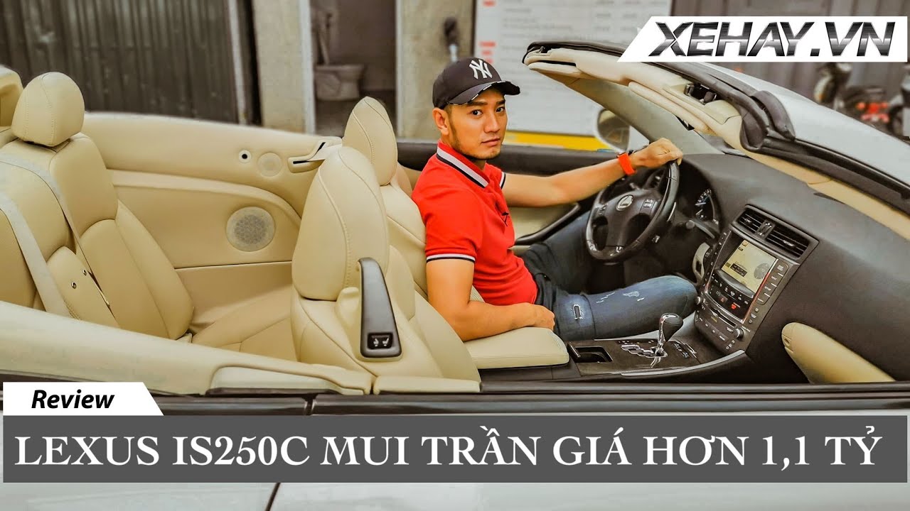Hơn 1 Tỷ c&oacute; ngay mui trần - Lexus IS250C | XE HAY