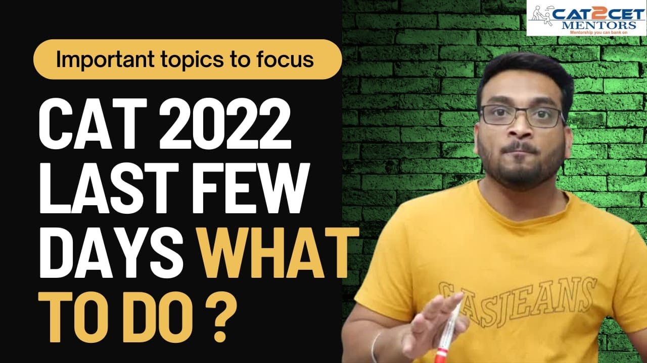 CAT 2022 Last Few Days What To Do? Imp Topics To Focus On