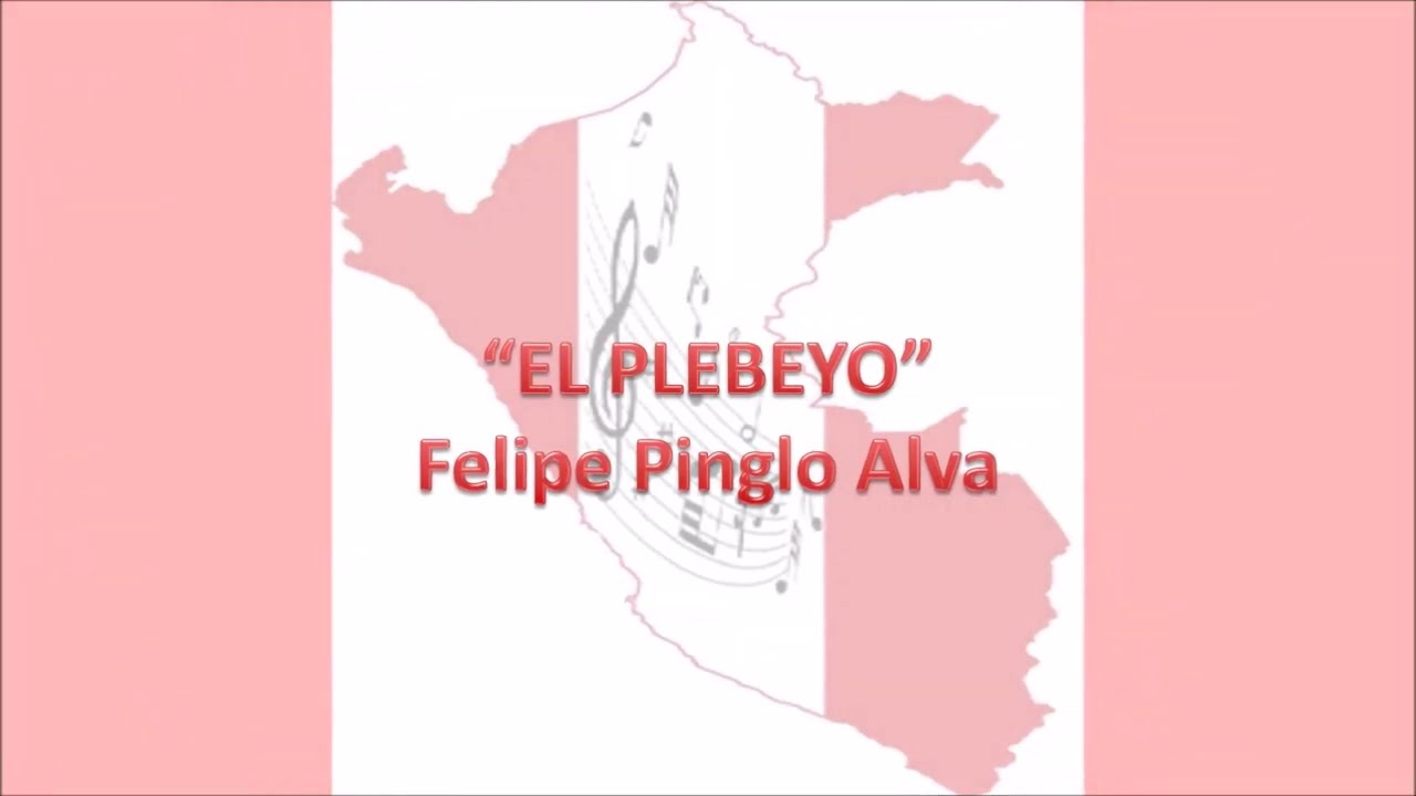 El Plebeyo_Vals de Felipe Pinglo Alva