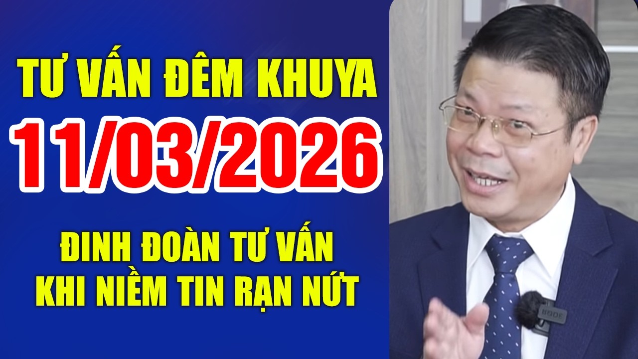 Đinh Đoàn Tư Vấn Đêm Khuya Ngày 11/03/2026 | Đinh Đoàn Tư Vấn Chuyện Tình Yêu Khi Niềm Tin Rạn Nứt