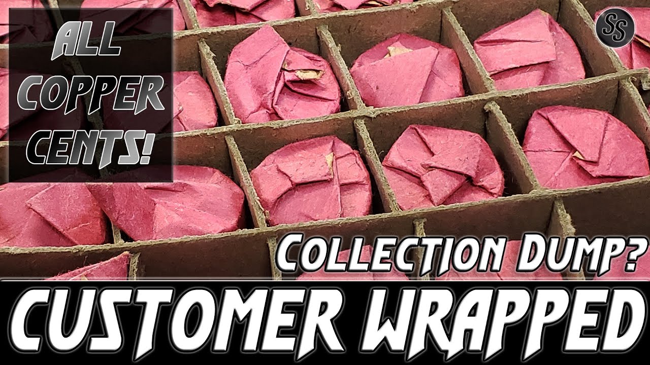 Customer Wrapped Penny Rolls! Copper Collection Dump?