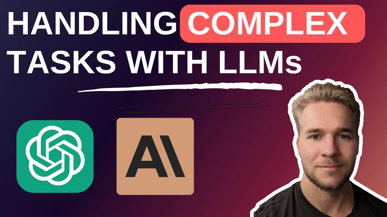How to Handle Complex Tasks With LLMs