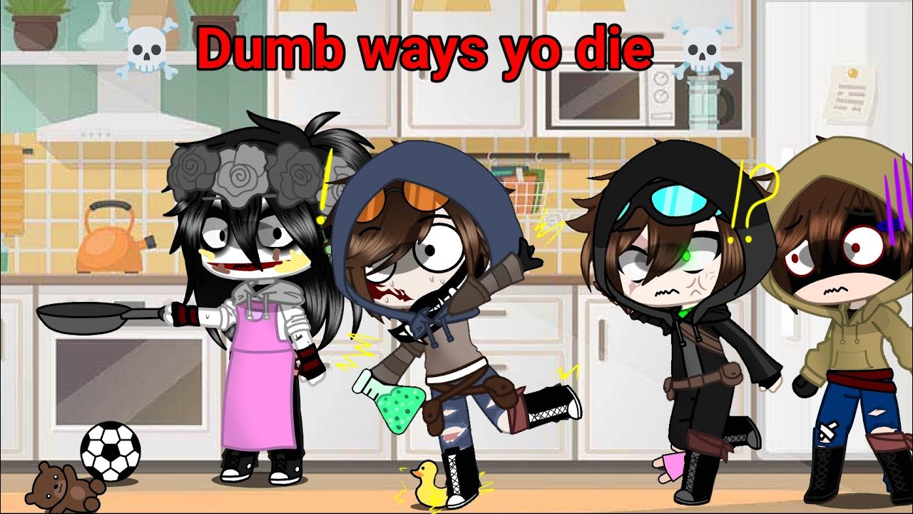 ☠️Dumb ways yo die☠️ //Meme//🔪Creepypasta 🔪 ~Gacha Club~