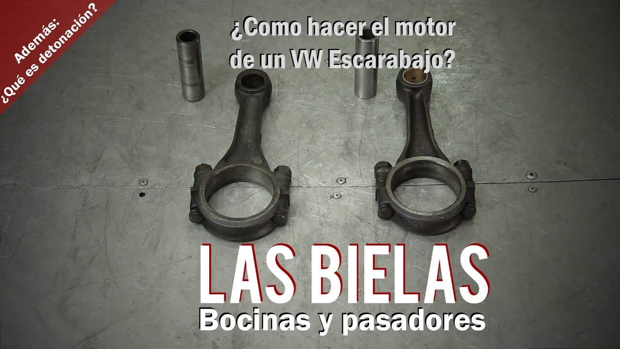 8- Las bielas y pasadores del Vw Escarabajo