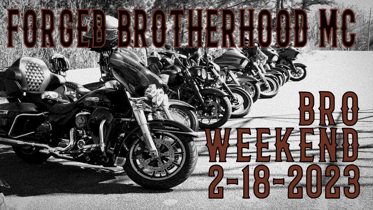 Check out the Forged Brotherhood MC Bro Weekend 2/18/23
