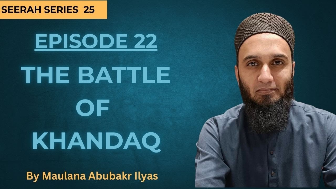 Episode 22 - The Battle of Khandaq