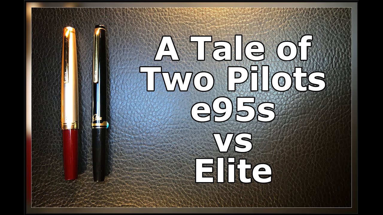 Обзор перьевой ручки Pilot e95s и Pilot Elite