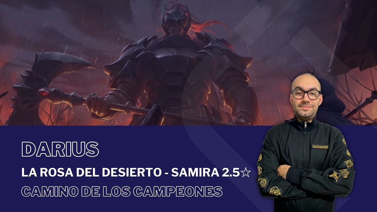 La Rosa del Desierto - Samira 2.5☆ con DARIUS / #PathOfChampions - #LegendsOfRuneterra