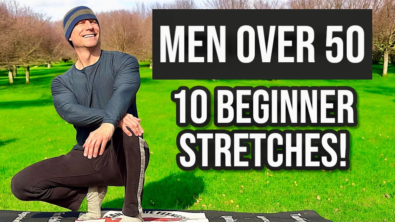 10 Essential Stretches for Men Over 50 | 15-Min Full Body Stretch Routine
