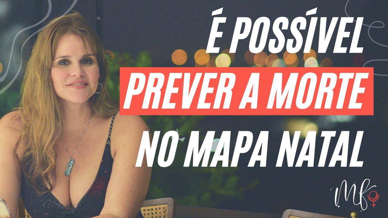 &Eacute; POSS&Iacute;VEL PREVER A MORTE NO MAPA NATAL?
