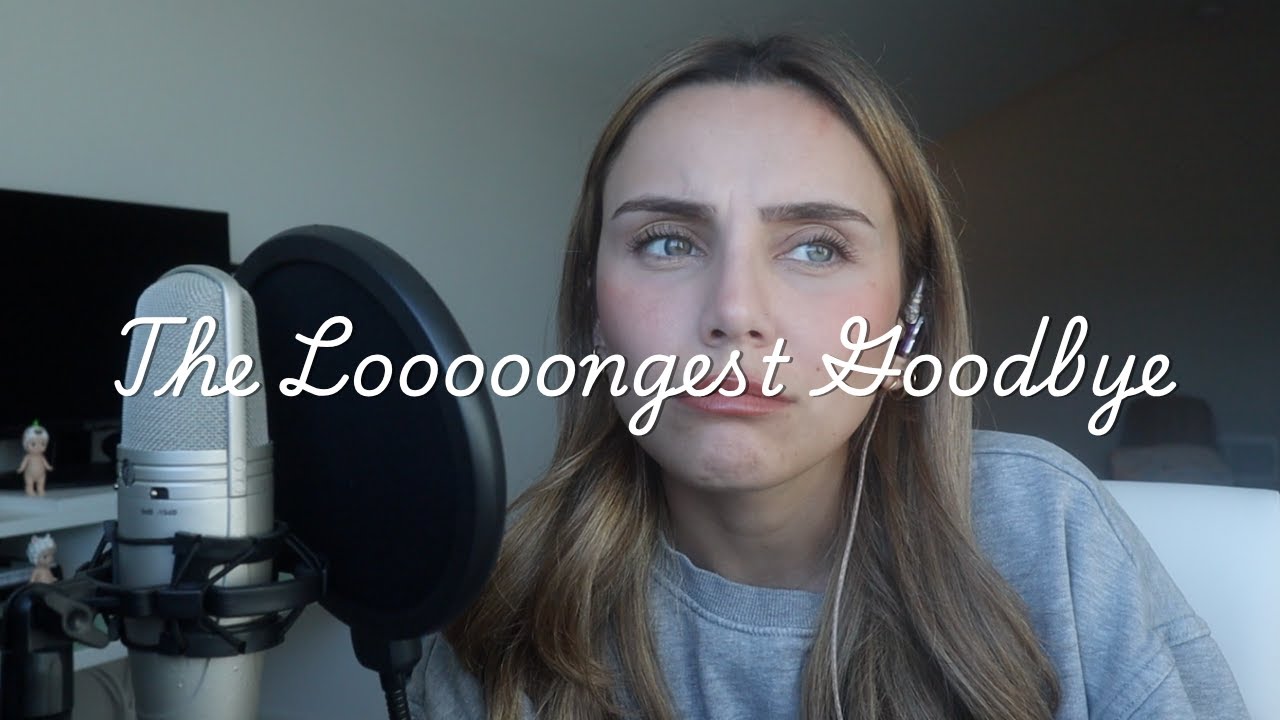 a cover of the longest goodbye for your viewing pleasure
