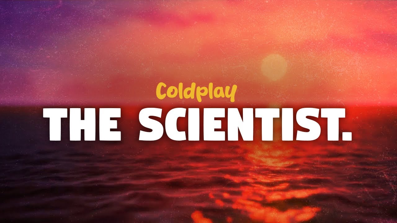 Coldplay - The Scientist (lyrics)