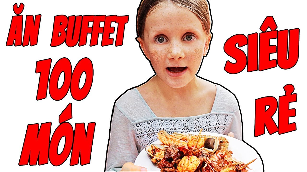 Ăn Buffet Siêu Ngon và Rẻ với 100 món ăn ở Việt Nam | Stefi & Emi Family Food Vlog