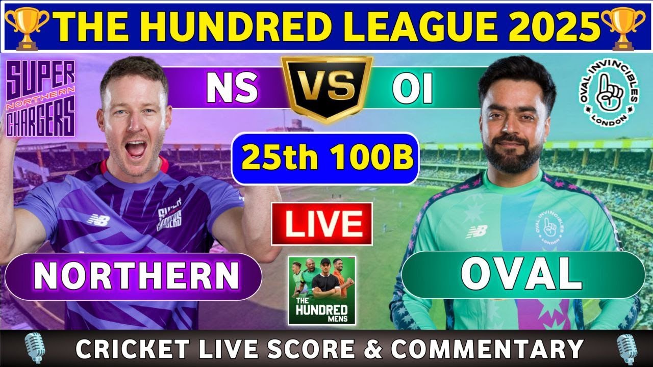 Oval Invincibles vs Northern Superchargers, 25th 100B Live Match Analysis and Discussion