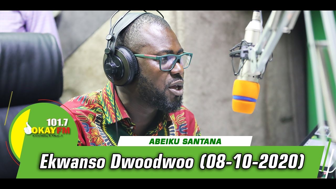 EKWANSO DWOODWOO WITH ABEIKU SANTANA ON OKAY 101.7 FM (08/10/2020)