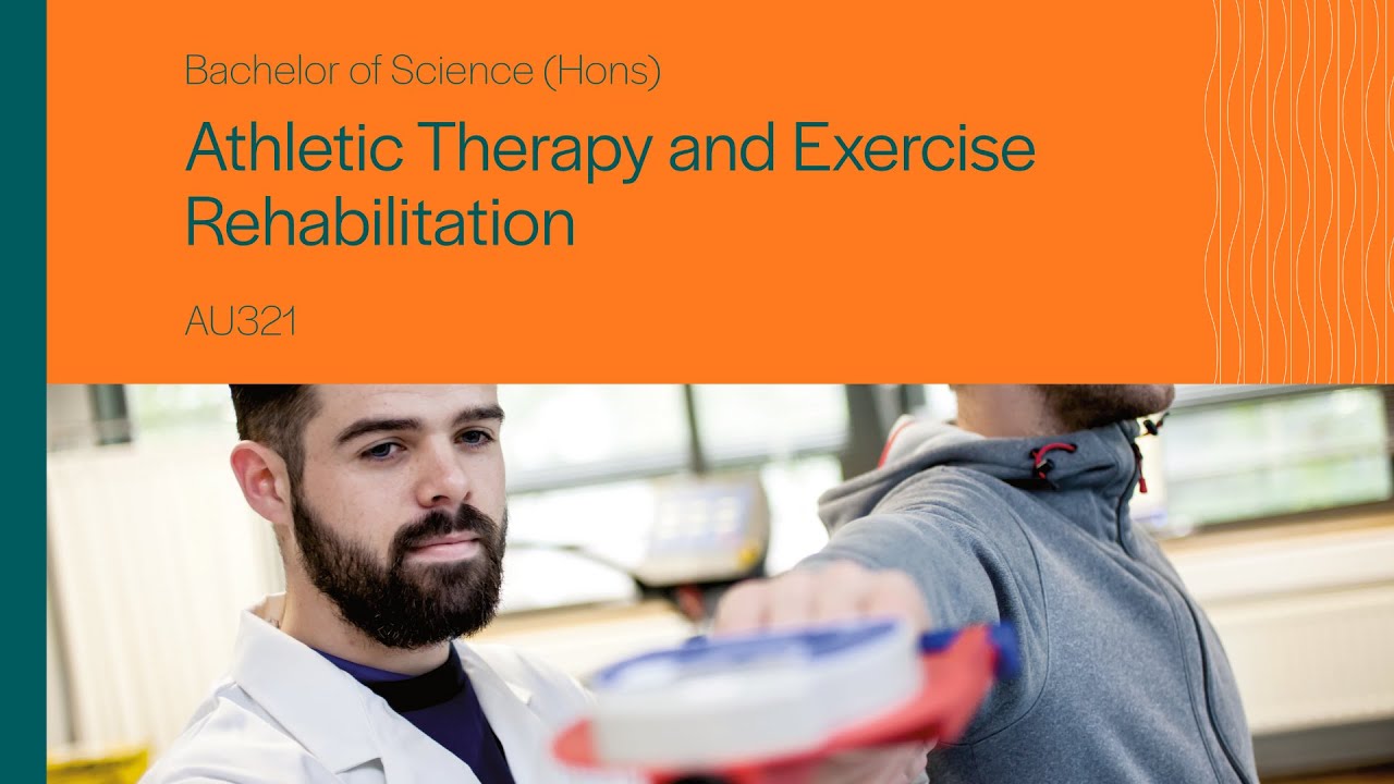 AU321 - Bachelor of Science (Hons) in Athletic Therapy and Exercise Rehabilitation