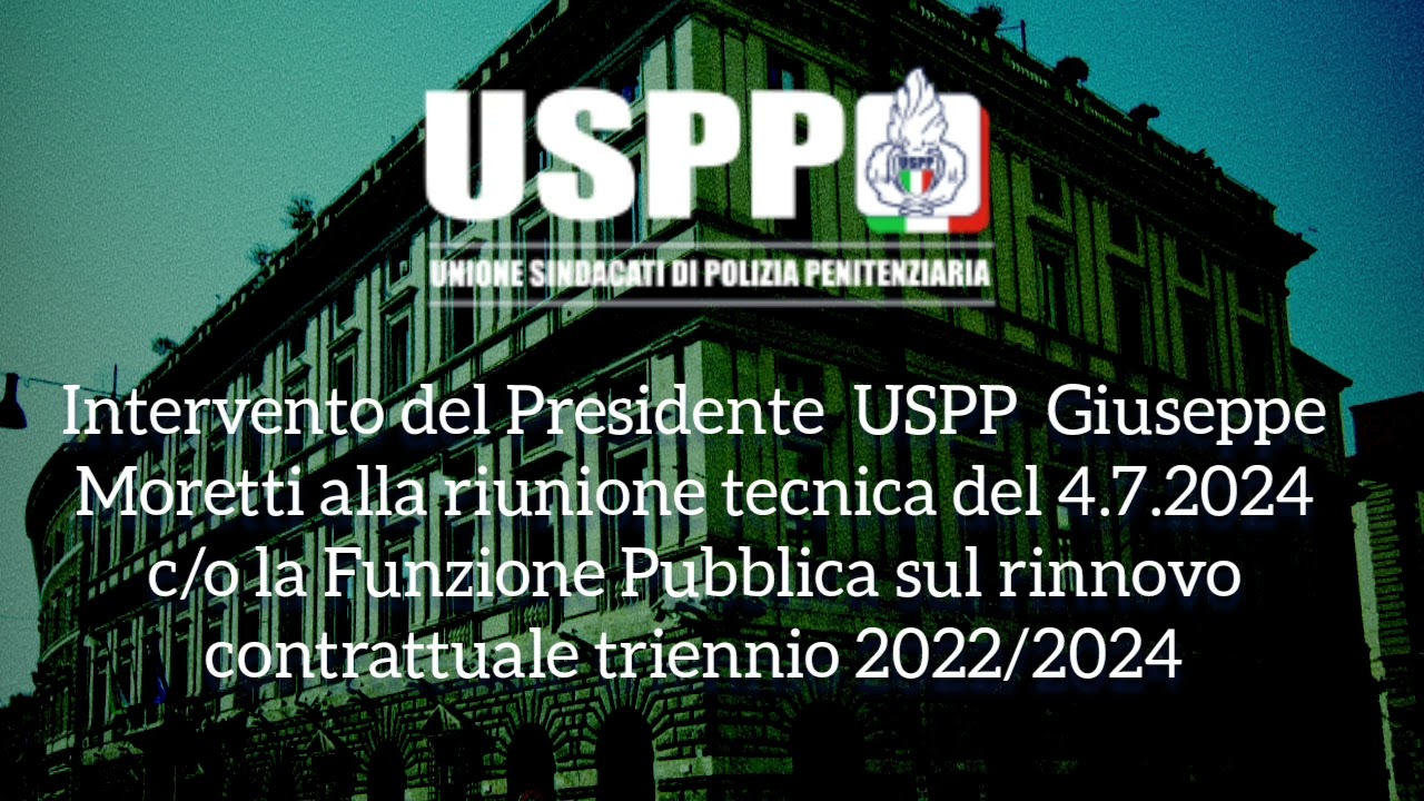 Intervento Pres. USPP Moretti alla riunione  4.7.2024 c/o la Funz. Pubb. sul contratto 2022/2024