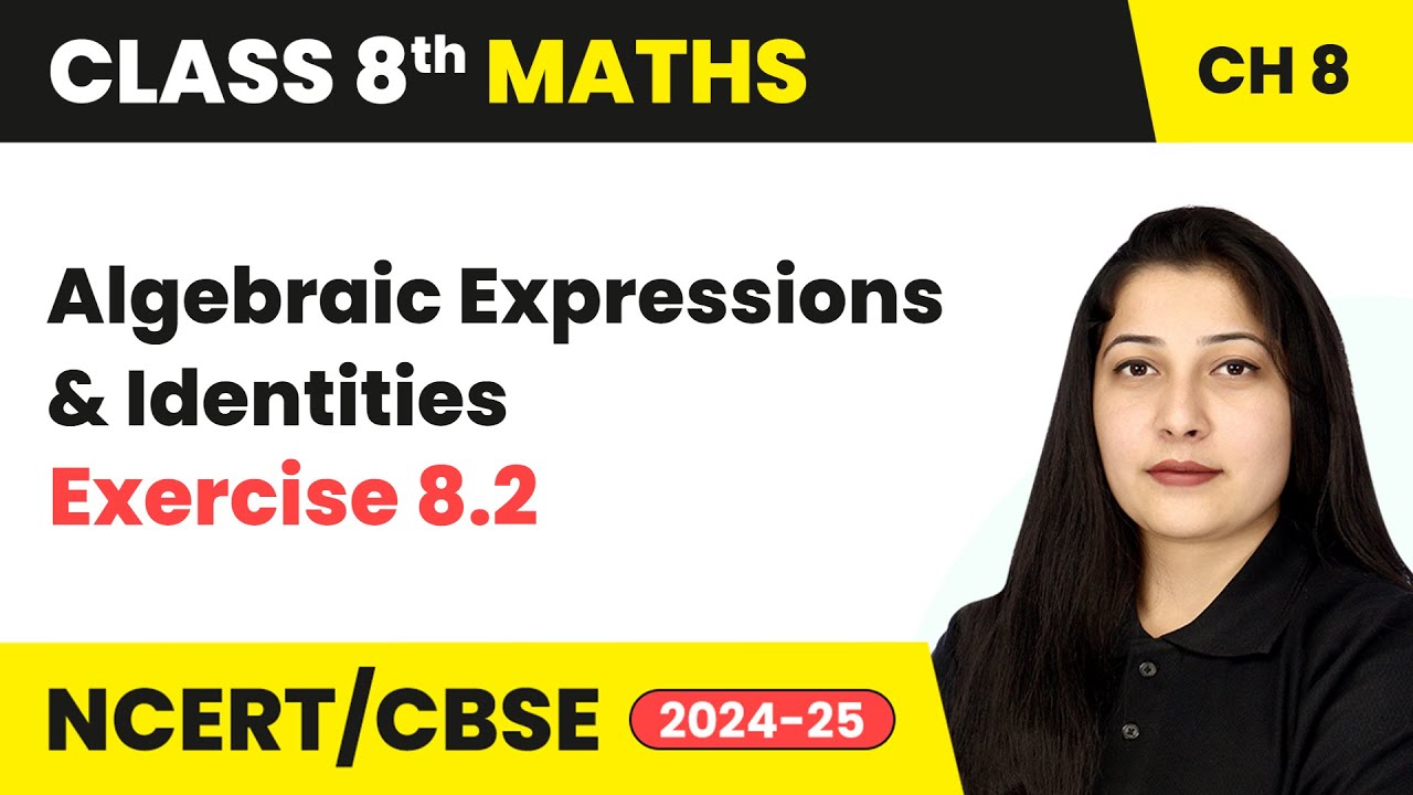 Algebraic Expressions and Identities - Exercise 8.2 | Class 8 Maths Chapter 8 | CBSE 2024-25