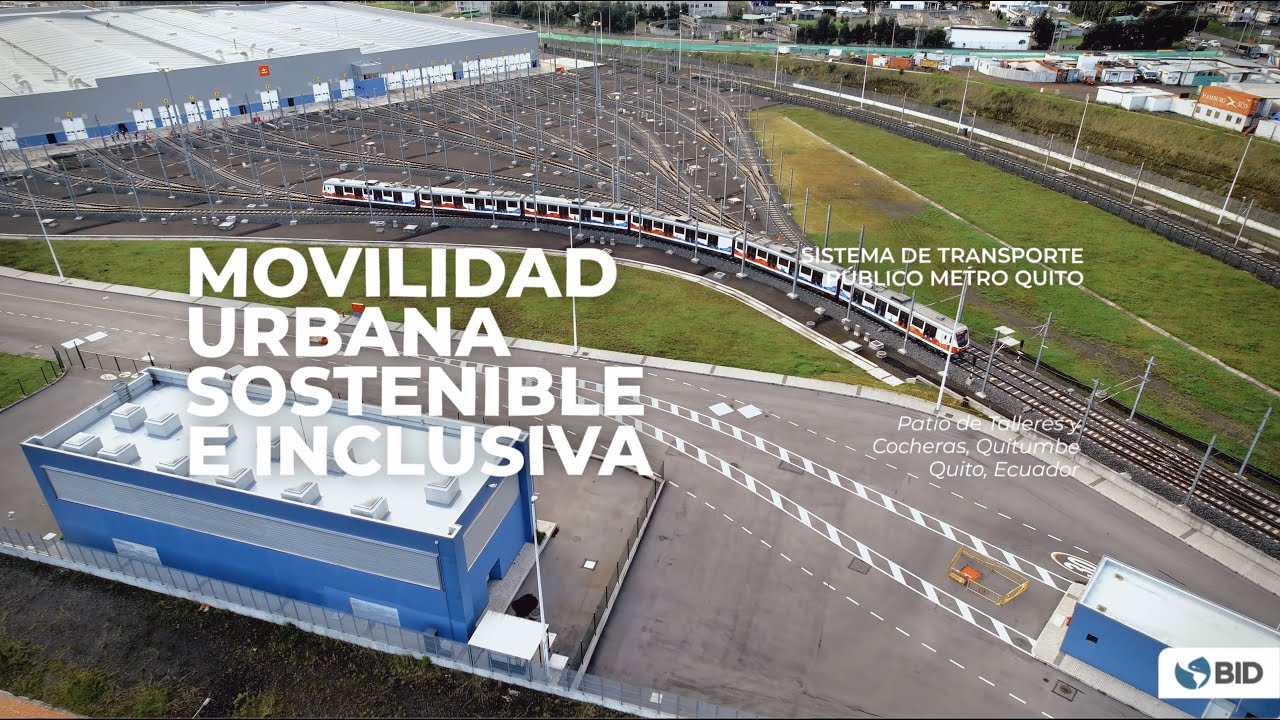 Movilidad Urbana Sostenible e Inclusiva: El Metro de Quito