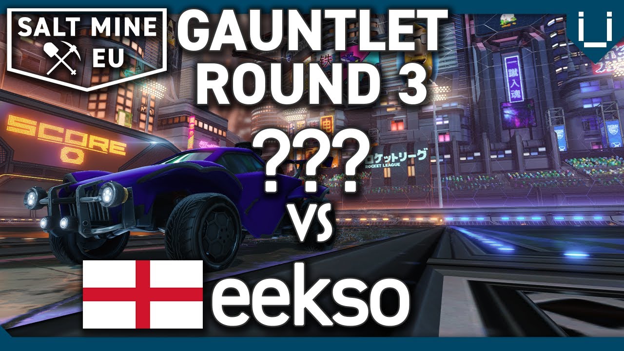 Salt Mine EU Ep.28 | Gauntlet Round 3 | ??? vs eekso | 1v1 Rocket League Tournament