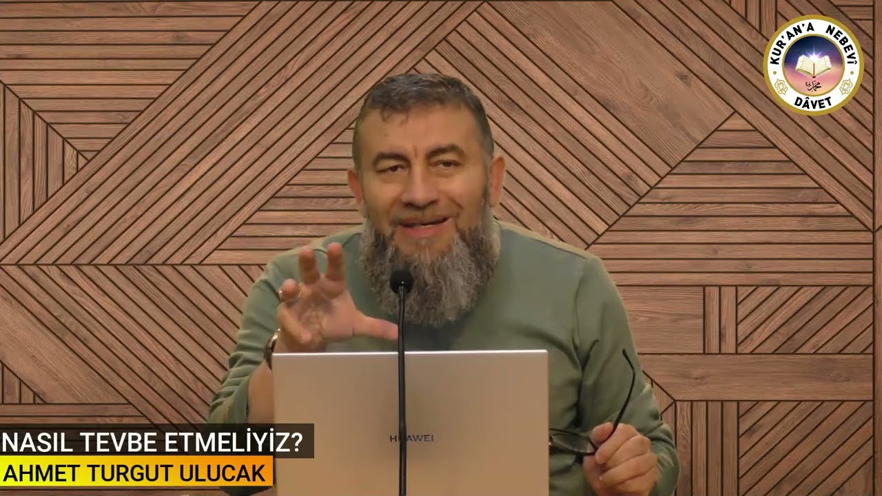 Haftanın Hasbihali:Nasıl Tevbe Etmeliyiz?- Ahmet Turgut Ulucak