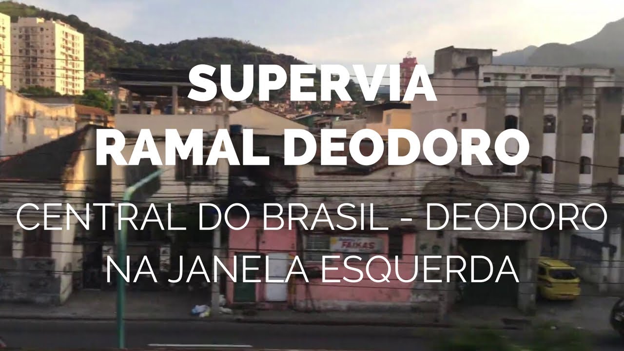 🇧🇷🚈 SuperVia - Ramal Deodoro - Central do Brasil ➜ Deodoro (janela da esquerda)
