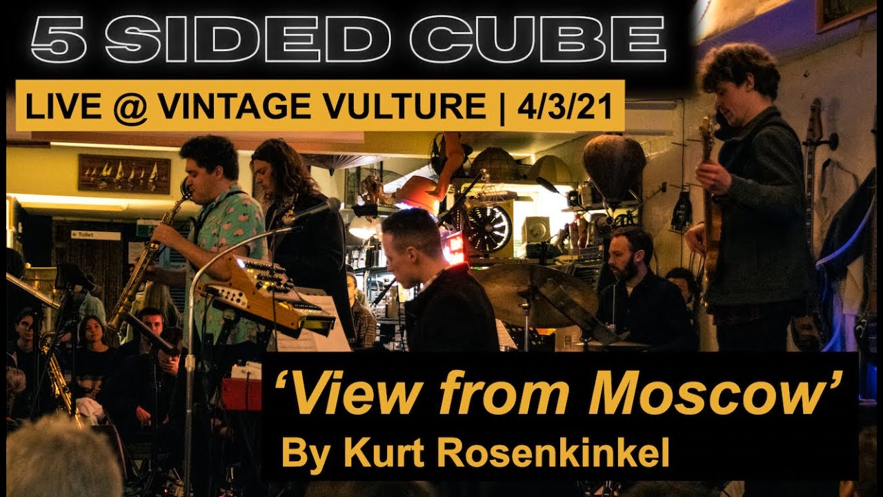 Kurt Rosenwinkel's 'View from Moscow' by 5 SIDED CUBE [LIVE] @ Vintage Vulture | 4/3/2021