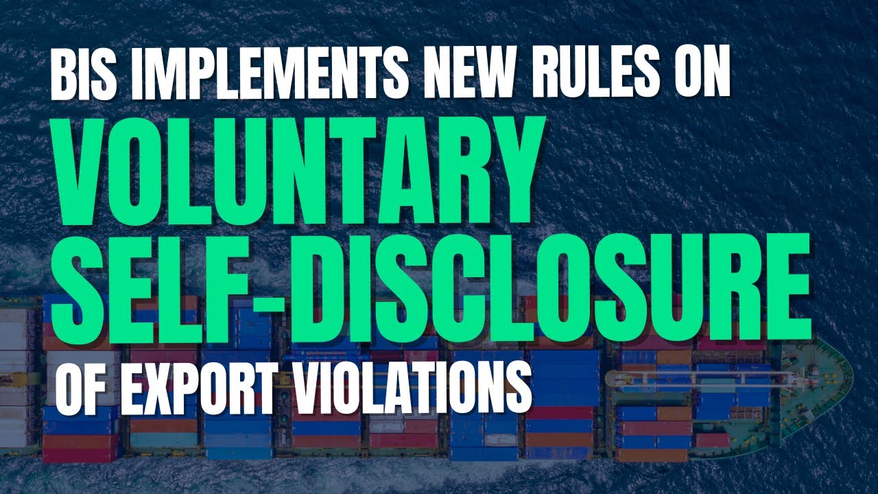 BIS Implements New Rules on Voluntary Self-Disclosure of Export Violations