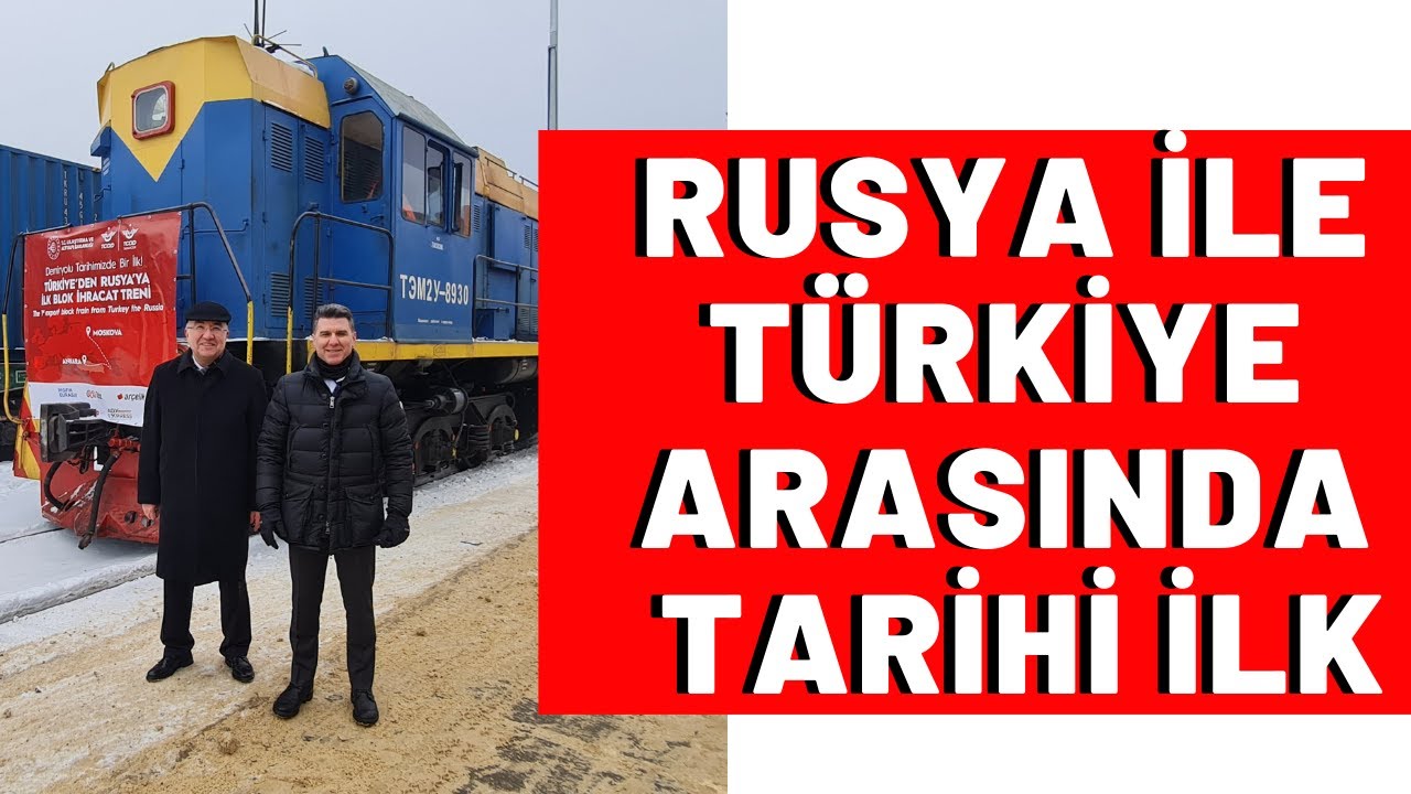 T&uuml;rkiye - Rusya arasında ilk TREN seferi