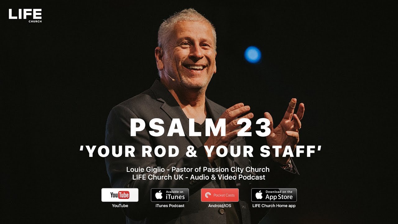 Louie Giglio - Your rod and your staff